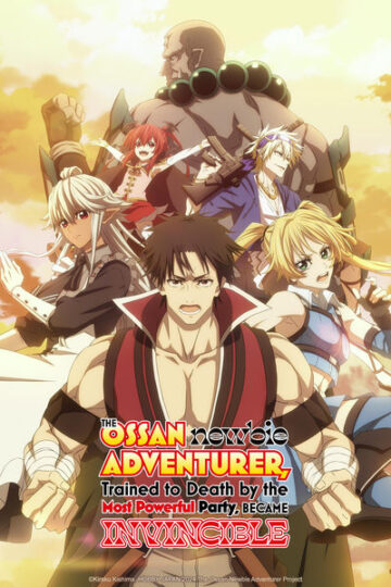 The-Ossan-Newbie-Adventurer-Trained-to-Death-by-the-Most-Powerful-Party-Became-Invincible-Anime-Series